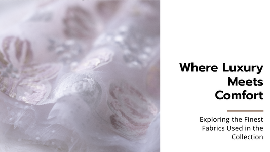 ALI SAR: Where Luxury Meets Comfort - Exploring the Finest Fabrics Used in the Collection